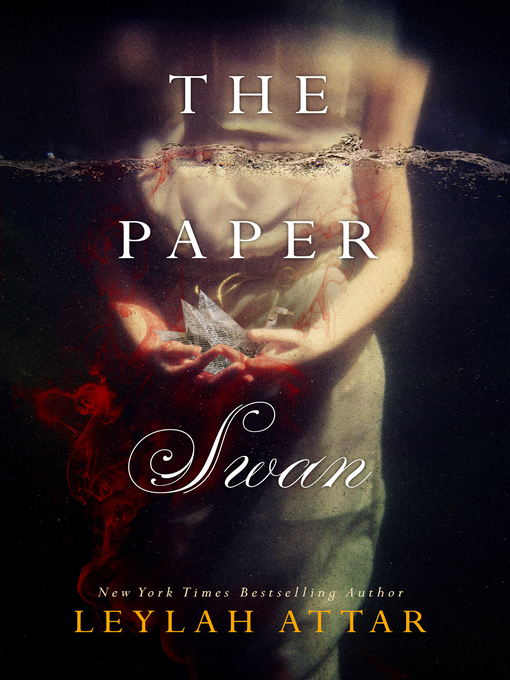 Title details for The Paper Swan by Leylah Attar - Available
